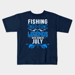 Fishing Legends Were Born In July Kids T-Shirt